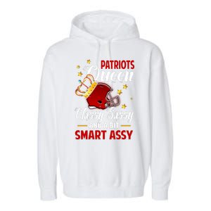 New England Football Queen Classy Sassy And A Bit Smart Assy Garment-Dyed Fleece Hoodie