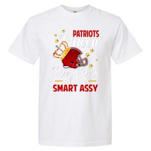 New England Football Queen Classy Sassy And A Bit Smart Assy Garment-Dyed Heavyweight T-Shirt