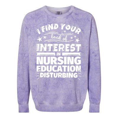 Nursing Education Funny Lack Of Interest Meaningful Gift Colorblast Crewneck Sweatshirt