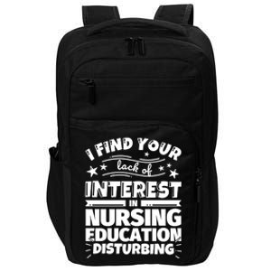 Nursing Education Funny Lack Of Interest Meaningful Gift Impact Tech Backpack