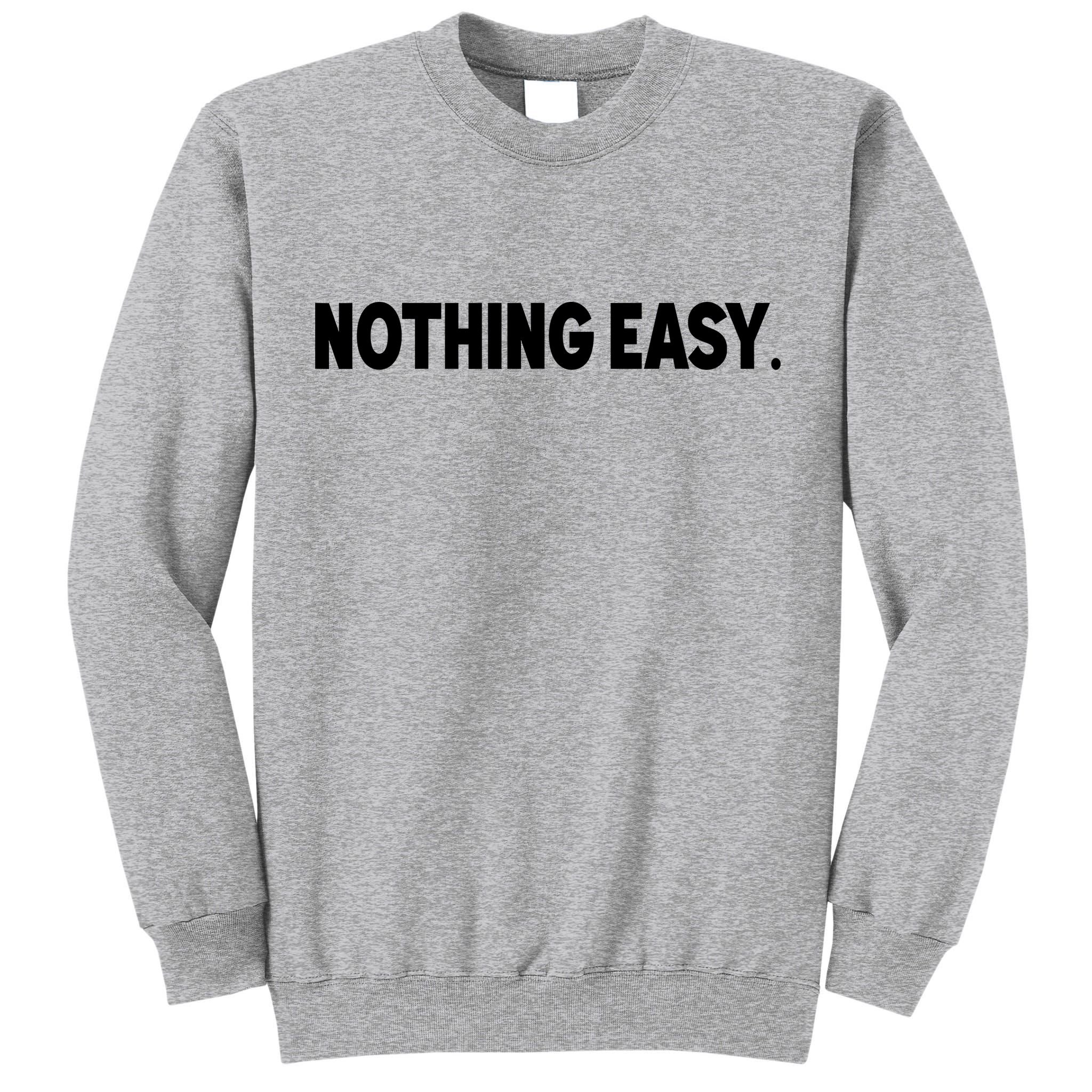 Nothing Easy Funny English Tall Sweatshirt