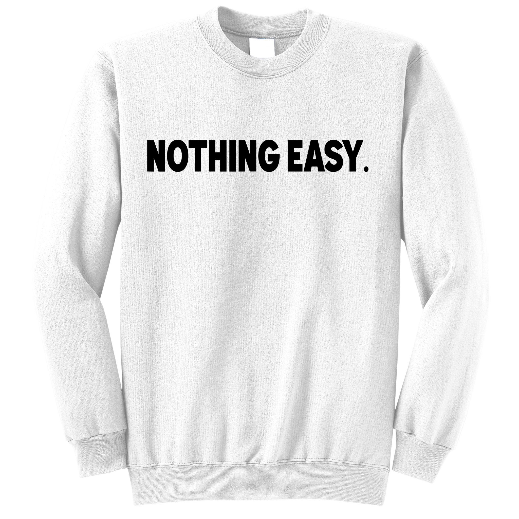 Nothing Easy Funny English Sweatshirt