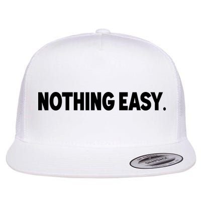 Nothing Easy Funny English Flatbill Hat