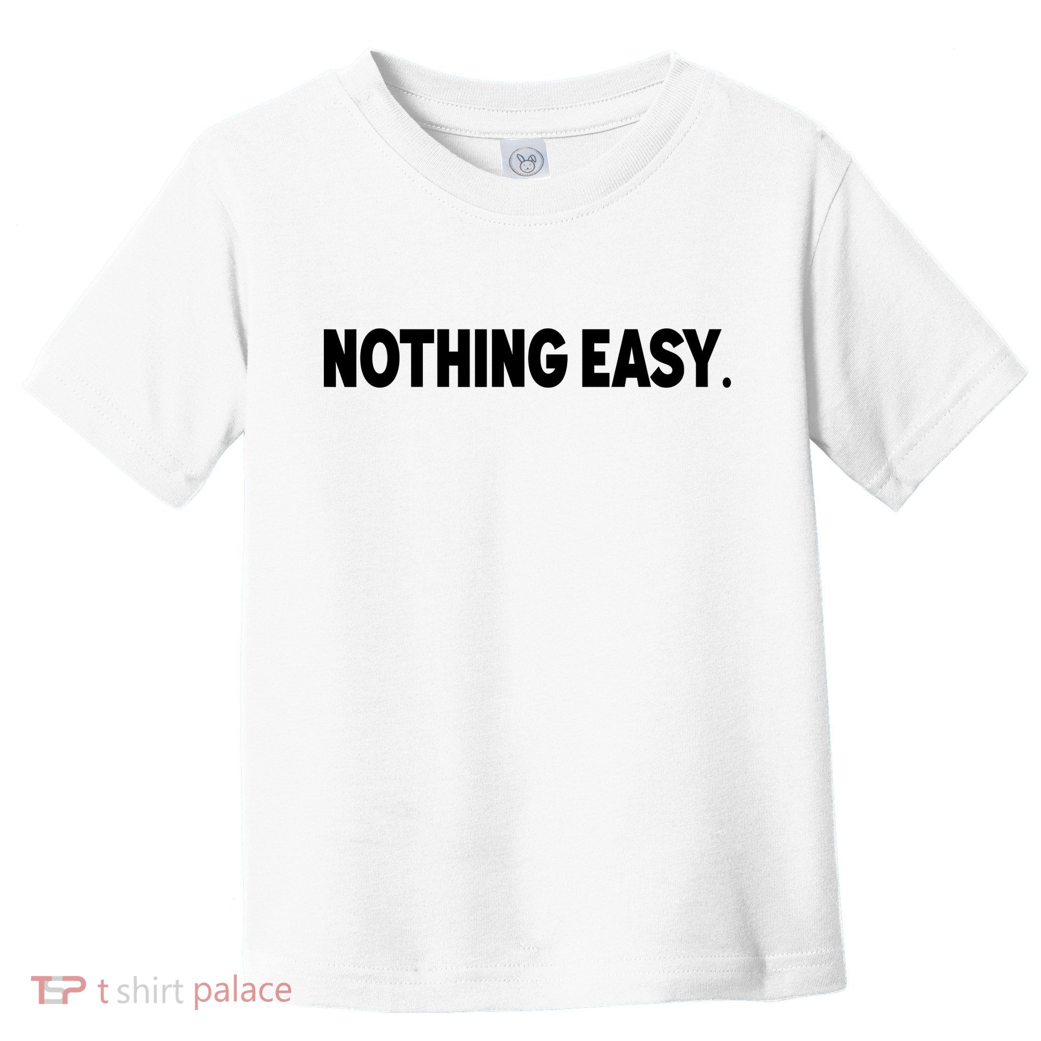 Nothing Easy Funny English Toddler T-Shirt