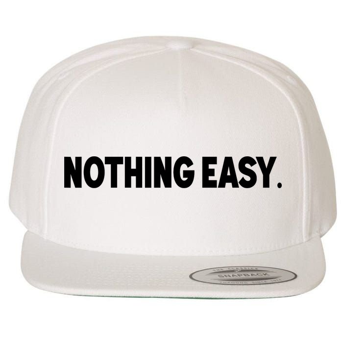 Nothing Easy Funny English Wool Snapback Cap