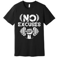 No Excuses Funny Bodybuilding Gym Workout Premium T-Shirt