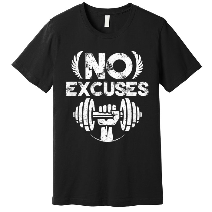 No Excuses Funny Bodybuilding Gym Workout Premium T-Shirt