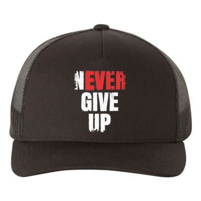 Never Ever Give Up Yupoong Adult 5-Panel Trucker Hat