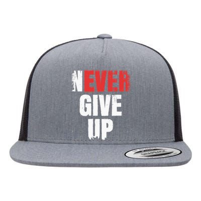 Never Ever Give Up Flat Bill Trucker Hat