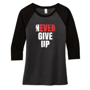 Never Ever Give Up Women's Tri-Blend 3/4-Sleeve Raglan Shirt