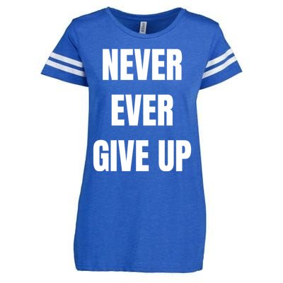 Never Ever Give Up Gift Enza Ladies Jersey Football T-Shirt