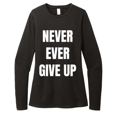 Never Ever Give Up Gift Womens CVC Long Sleeve Shirt