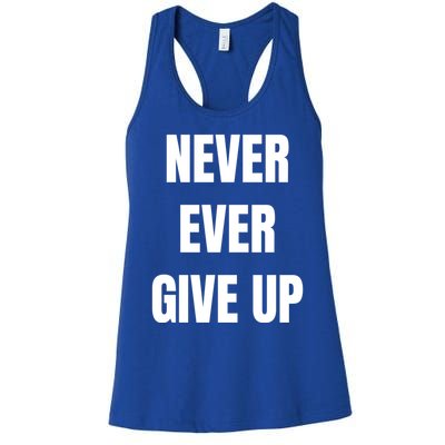 Never Ever Give Up Gift Women's Racerback Tank