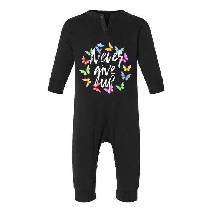 Never Ever Give Up Cool Novelty Quotes Graphic Infant Fleece One Piece