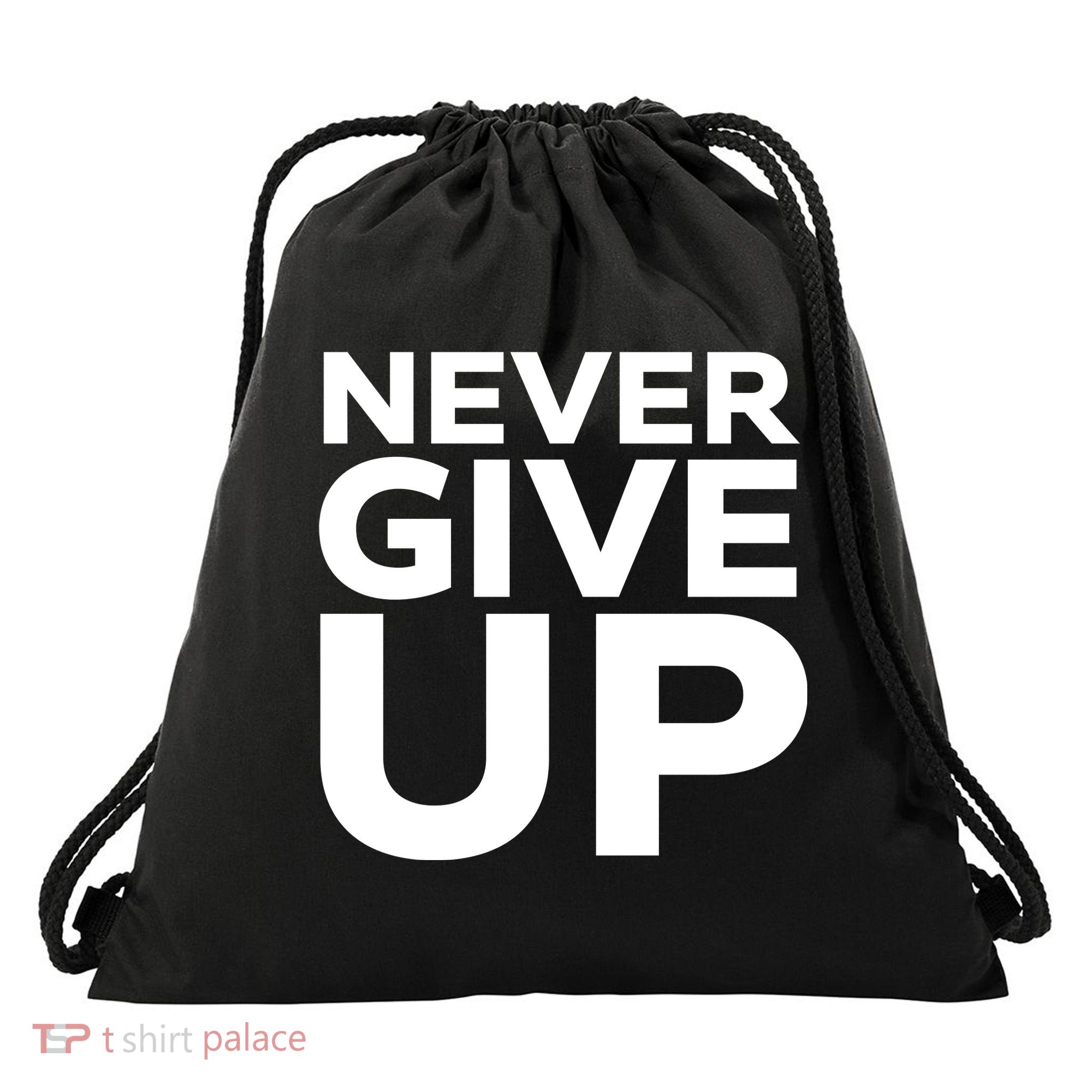 Never Ever Give Up Inspirational Motivational Quotes Saying Drawstring Bag