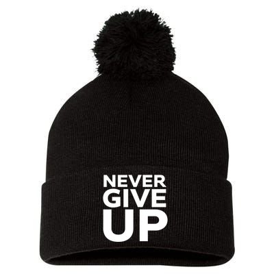 Never Ever Give Up Inspirational Motivational Quotes Saying Pom Pom 12in Knit Beanie