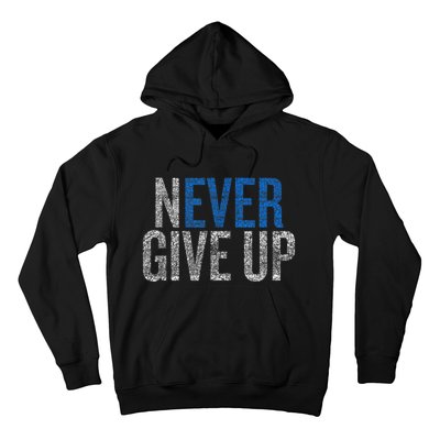 Never Ever Give Up Hoodie