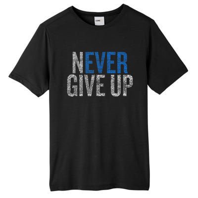 Never Ever Give Up Tall Fusion ChromaSoft Performance T-Shirt