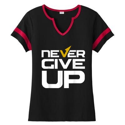 Never Ever Give Up Inspirational Motivational Quotes Saying Ladies Halftime Notch Neck Tee