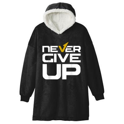 Never Ever Give Up Inspirational Motivational Quotes Saying Hooded Wearable Blanket