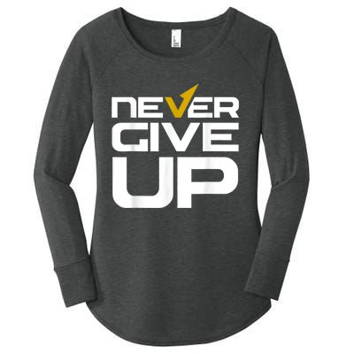 Never Ever Give Up Inspirational Motivational Quotes Saying Women's Perfect Tri Tunic Long Sleeve Shirt