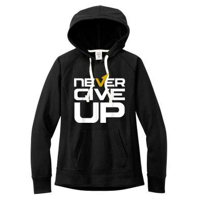 Never Ever Give Up Inspirational Motivational Quotes Saying Women's Fleece Hoodie