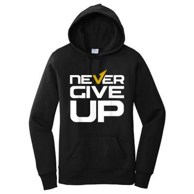 Never Ever Give Up Inspirational Motivational Quotes Saying Women's Pullover Hoodie