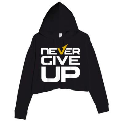 Never Ever Give Up Inspirational Motivational Quotes Saying Crop Fleece Hoodie