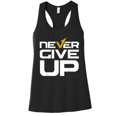 Never Ever Give Up Inspirational Motivational Quotes Saying Women's Racerback Tank