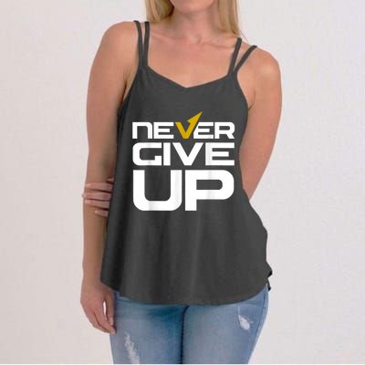 Never Ever Give Up Inspirational Motivational Quotes Saying Women's Strappy Tank