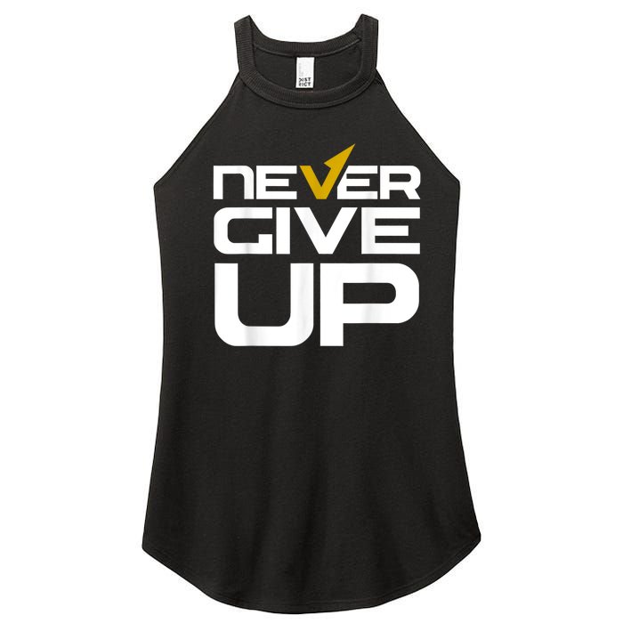 Never Ever Give Up Inspirational Motivational Quotes Saying Women’s Perfect Tri Rocker Tank