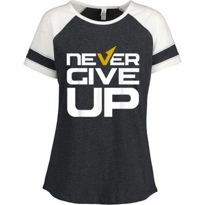 Never Ever Give Up Inspirational Motivational Quotes Saying Enza Ladies Jersey Colorblock Tee