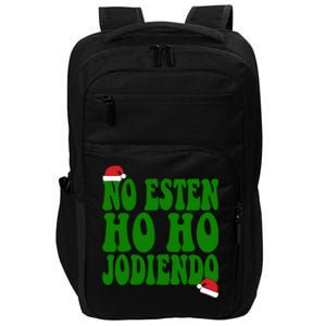 No Esten Ho Ho Jodiendo Santa Christmas Latino Spanish Gift Impact Tech Backpack