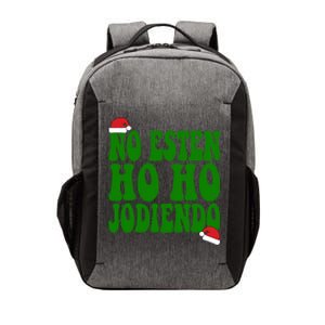 No Esten Ho Ho Jodiendo Santa Christmas Latino Spanish Gift Vector Backpack