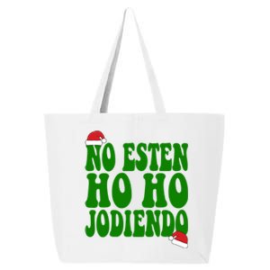 No Esten Ho Ho Jodiendo Santa Christmas Latino Spanish Gift 25L Jumbo Tote