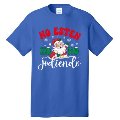 No Esten Ho Ho Jodiendo Santa Christmas Latino Spanish Gift Tall T-Shirt