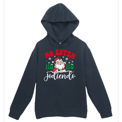 No Esten Ho Ho Jodiendo Santa Christmas Latino Spanish Gift Urban Pullover Hoodie