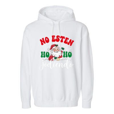 No Esten Ho Ho Jodiendo Santa Christmas Latino Spanish Gift Garment-Dyed Fleece Hoodie