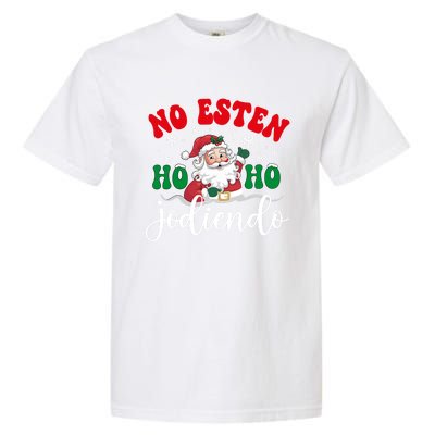 No Esten Ho Ho Jodiendo Santa Christmas Latino Spanish Gift Garment-Dyed Heavyweight T-Shirt