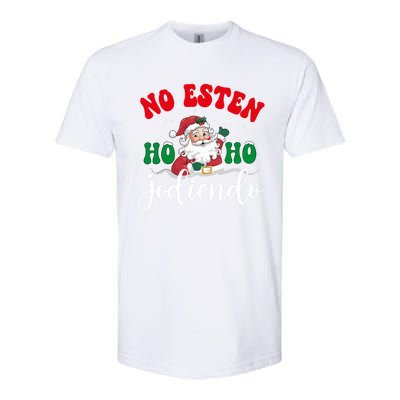 No Esten Ho Ho Jodiendo Santa Christmas Latino Spanish Gift Softstyle CVC T-Shirt