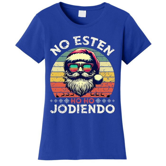 No Esten Ho Ho Jodiendo Santa Christmas Women's T-Shirt