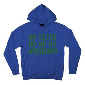 No Esten Ho Ho Ho Jodiendo Great Gift Tall Hoodie