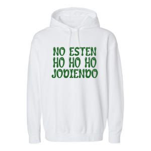 No Esten Ho Ho Ho Jodiendo Great Gift Garment-Dyed Fleece Hoodie