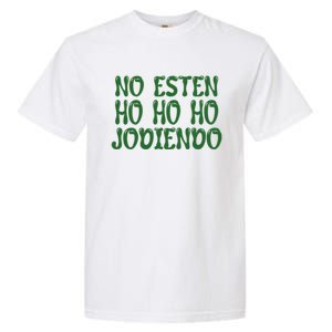 No Esten Ho Ho Ho Jodiendo Great Gift Garment-Dyed Heavyweight T-Shirt