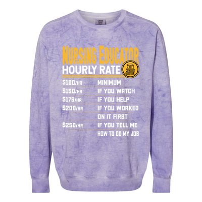 Nursing Educator Hourly Rate Funny Nursing Education Gift Colorblast Crewneck Sweatshirt