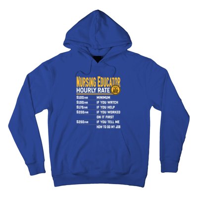 Nursing Educator Hourly Rate Funny Nursing Education Gift Hoodie