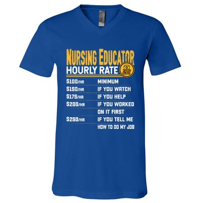 Nursing Educator Hourly Rate Funny Nursing Education Gift V-Neck T-Shirt