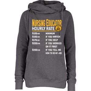 Nursing Educator Hourly Rate Funny Nursing Education Gift Womens Funnel Neck Pullover Hood