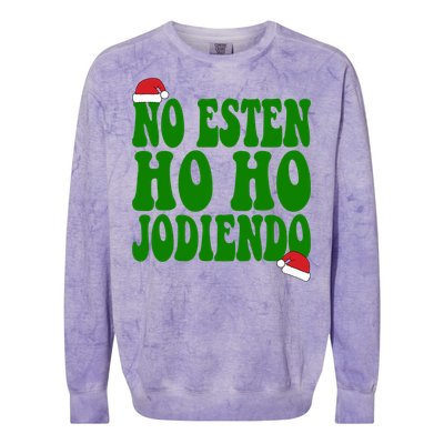 No Esten Ho Ho Jodiendo Santa Christmas Latino Spanish Gift Colorblast Crewneck Sweatshirt