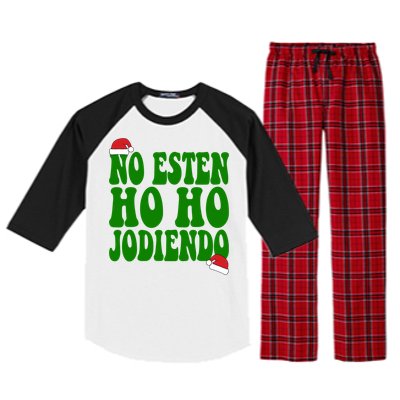 No Esten Ho Ho Jodiendo Santa Christmas Latino Spanish Gift Raglan Sleeve Pajama Set